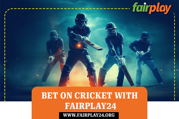 Bet on Cricket with Fairplay24