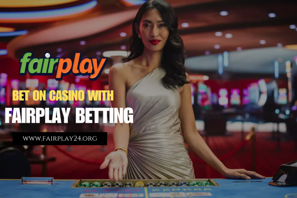 Bet on Casino with Fairplay Betting