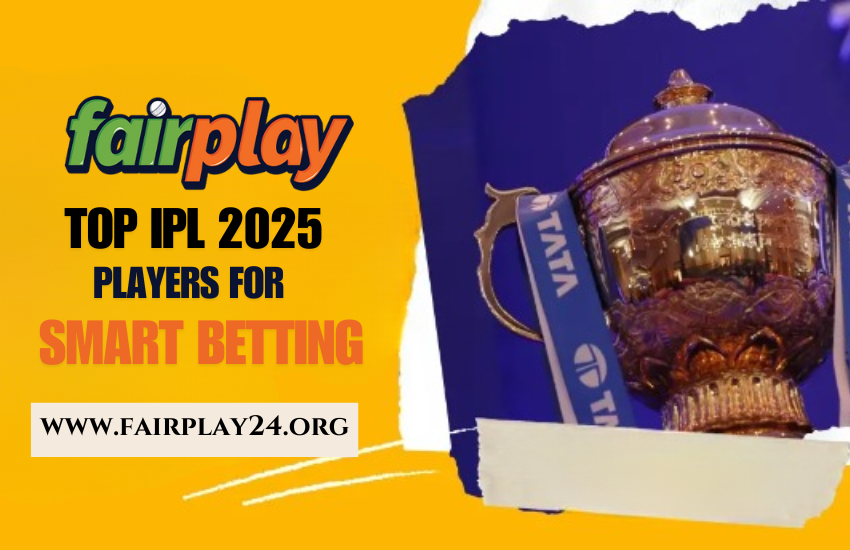 Top IPL 2025 Players to Bet on for Maximum Returns with Fairplay24