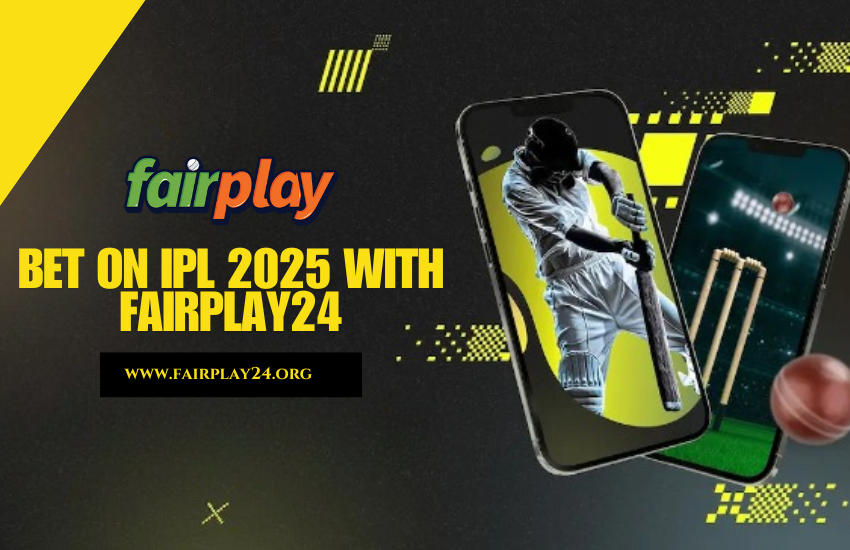 Bet on IPL 2025 with Fairplay24