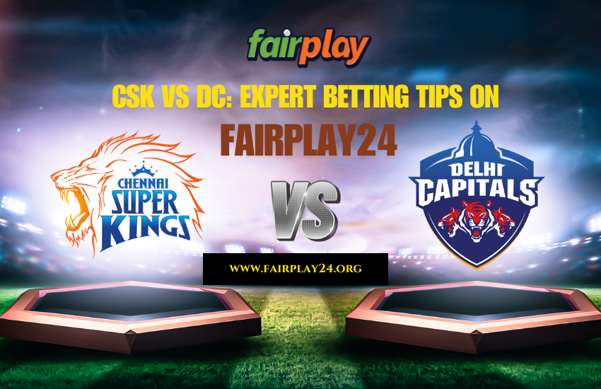 CSK vs DC Fairplay24