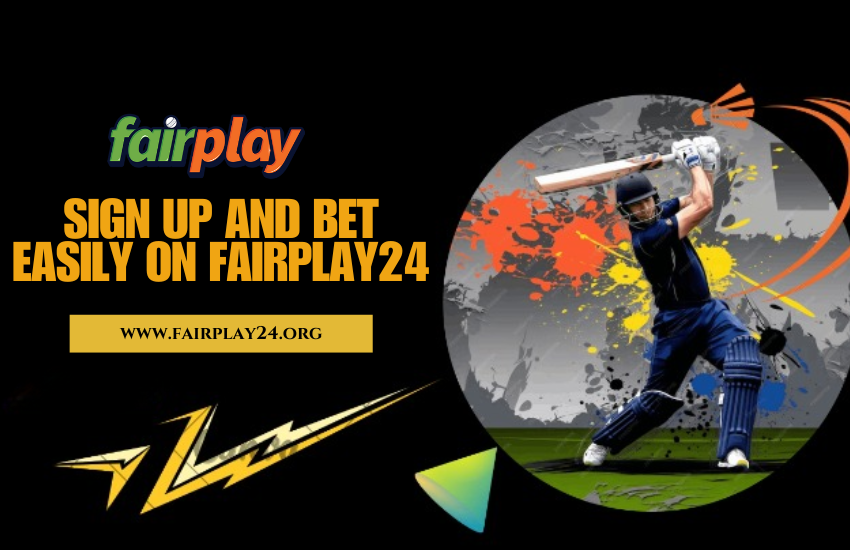 Sign Up and Bet Easily on Fairplay24
