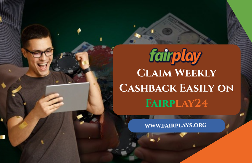 Claim Weekly Cashback on Fairplay24