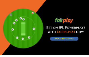 Bet on IPL Powerplays with Fairplay24 Now
