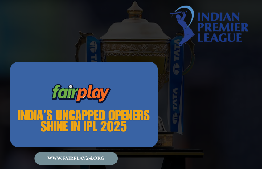 India’s Uncapped Openers Shine in IPL 2025
