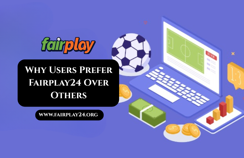 fairplay24 why people choose